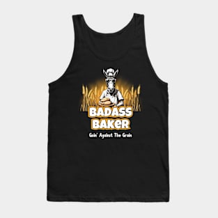 Badass Baker Goin' Against The Grain Tank Top